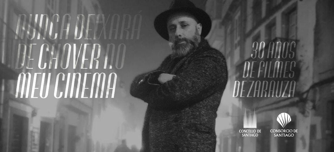 INAUGURACIÓN · NUNCA DEIXARÁ DE CHOVER NO MEU CINEMA · 30 ANOS DE FILMES DE ZARAUZA