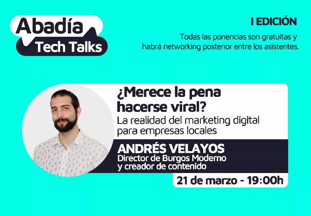 ¿Merece la pena hacerse viral? – Abadía Tech Talks