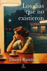 Presentación del libro 'Los días que no existieron' de Daniel Ramírez