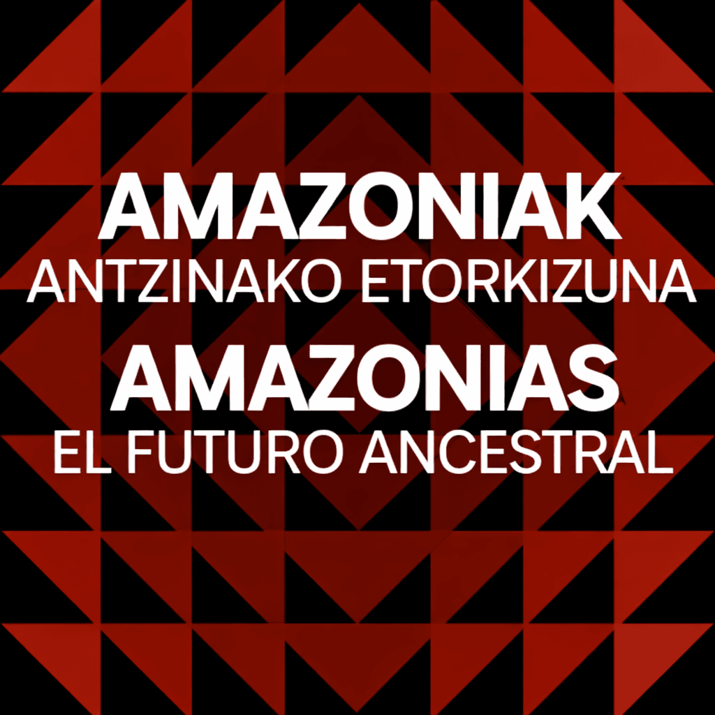 Amazonias. El futuro ancestral