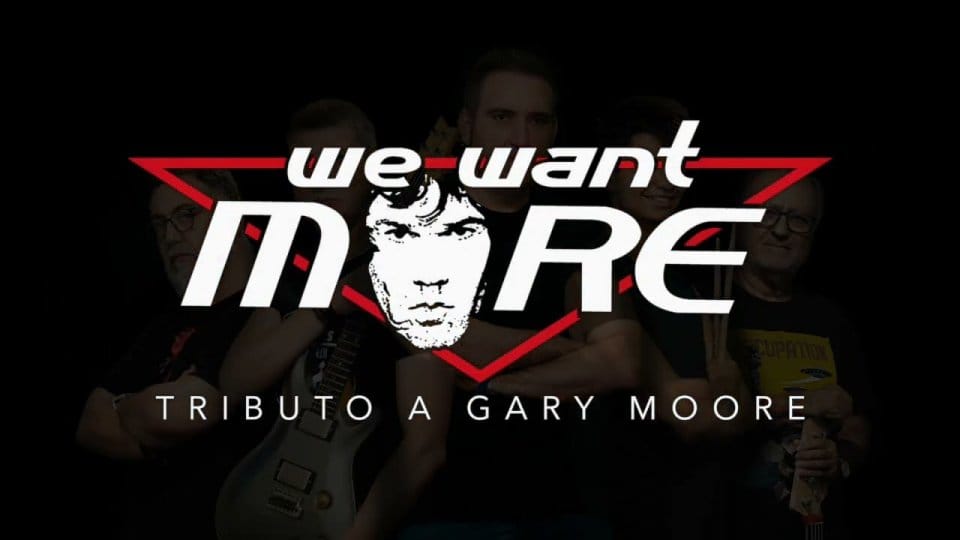 We Want More. Tributo a Gary Moore
